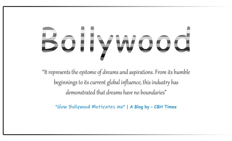 Bollywood is Motivation - CBH Times